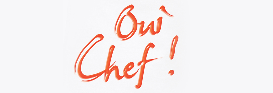 Oui, chef !